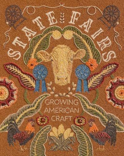 State Fairs: Growing American Craft - Hardcover