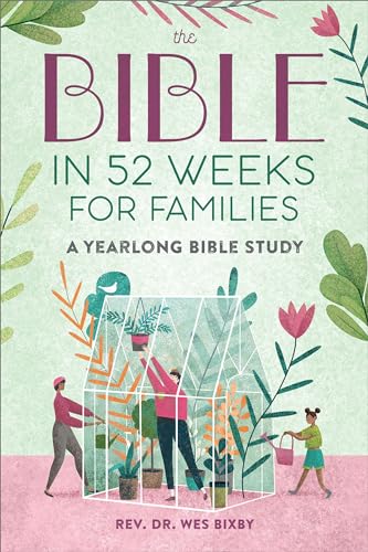 The Bible in 52 Weeks for Families: A Yearlong Bible Study - Paperback