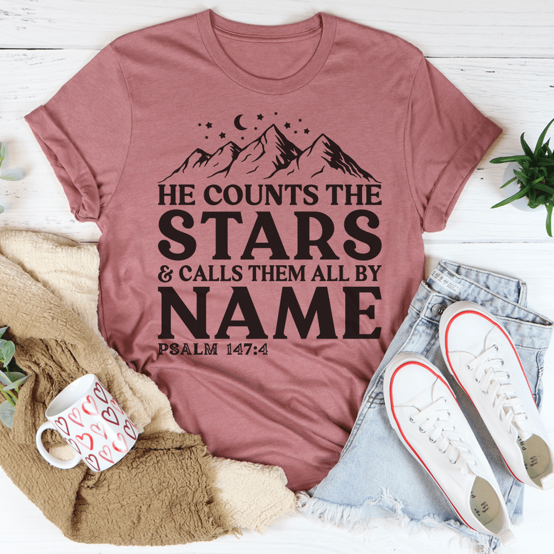 He Counts The Stars & Calls Them All By Name Tee
