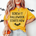 Screw It Halloween Starts Now Tee